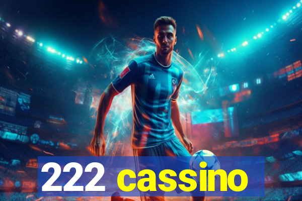 222 cassino